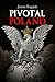 Pivotal Poland: Europe's Ri...