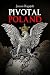 Pivotal Poland by Janusz Bugajski