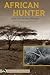 African Hunter by Bror von Blixen-Finecke