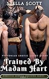 Trained By Madam Hart: Victorian Servant Erotic Short Story