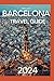 Barcelona Travel Guide: Upd...