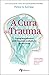 A Cura do Trauma