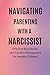 Navigating Parenting with a...