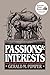 Passions and Interests: Political Party Concepts of American Democracy (American Political Thought)