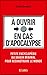 À ouvrir en cas d'apocalypse (Essais et documents) by Lewis Dartnell