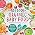 The Big Book of Organic Baby Food by Stephanie Middleberg MS RD CDN