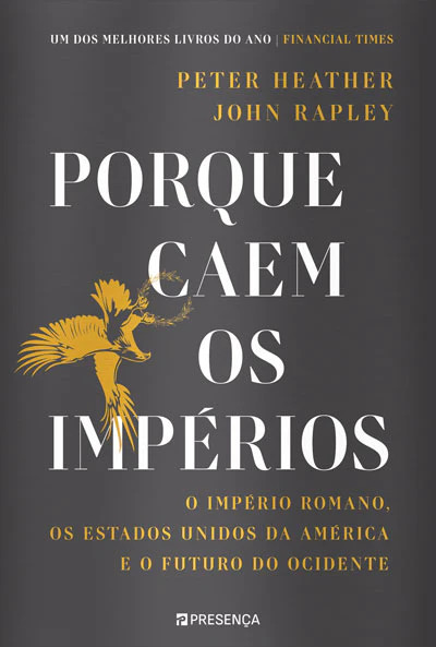 Porque Caem os Impérios: O Império Romano, os Estados Unidos da América e o Futuro do Ocidente