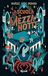 La scuola di mezzanotte by Maëlle Desard La scuola di mezzanotte by Maëlle Desard