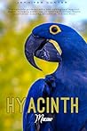 HYACINTH MACAW: The complete Guide to caring and training your Hyacinth Macaw. including expert tips on housing, nutrition, health, socialization, breeding, enrichment, and lots more.