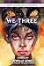 We Three: A Novella