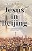 Jesus in Beijing: A Mission...