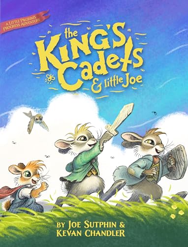 The King's Cadets and Little Joe: A Little Pilgrim's Progress Adventure (Hardcover)