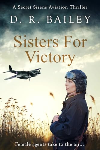 Sisters For Victory: Female agents take to the air... (Secret Sirens Aviation Thrillers Book 1)