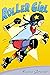 Roller Girl: (Newbery Honor Award Winner)