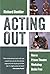 Acting Out by Richard Hoehler