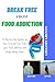 Break Free From Food Addict...