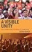 A Visible Unity: Cecil Robeck and the Work of Ecumenism