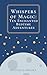 Whispers of Magic: Ten Ench...