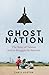 Ghost Nation: The Story of ...