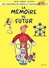 La mémoire du futur (Spirou et Fantasio, #57) La mémoire du futur (Spirou et Fantasio, #57)