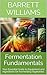 Fermentation Fundamentals: ...