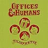Offices & Humans ...