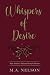 Whispers Of Desire by M.A. Nelson