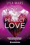 The Perfect Love ...
