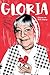 Gloria. La poeta de los amo...