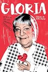 Gloria. La poeta de los amores prohibidos Gloria. La poeta de los amores prohibidos