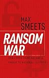 Ransom War: How Cyber Crime Became a Threat to National Security