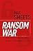 Ransom War: How Cyber Crime Became a Threat to National Security