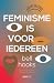 Feminisme is voor iedereen