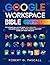 The Google Workspace Bible:...