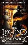 The Legend of Blackwick by Kathleen R. Cuyler