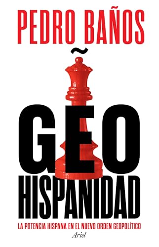 Geohispanidad: La potencia hispana en el nuevo orden geopolítico (Hardcover)