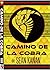 Camino De La COBRA: Desata ...