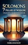 Solomon's 7 Pillars of Wisdom: Unlocking Ancient Insight for Modern Living - 21 Day Devotional Solomon's 7 Pillars of Wisdom: Unlocking Ancient Insight for Modern Living - 21 Day Devotional