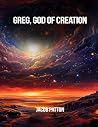 GREG, GOD OF CREA...
