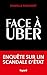 Face à Uber: Enquête sur un...