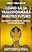Cómo la IA transformará nuestro futuro by Pedro Uria-Recio