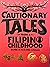 Cautionary Tales From A Filipino Childhood by Bambi Eloriaga-Amago