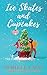 Ice Skates and Cupcakes: A ...