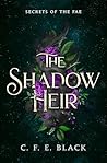 The Shadow Heir: A Standalone Fantasy Romance (Secrets of the Fae) Book cover for The Shadow Heir: A Standalone Fantasy Romance (Secrets of the Fae)