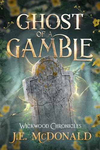 Ghost of a Gamble (Wickwood Chronicles #1)