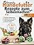 Gesunde Hundefutter Rezepte...