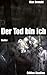 Der Tod bin ich: Thriller