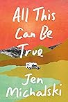 All This Can Be True by Jen Michalski
