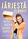 Järjestä elämäsi ...