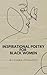 INSPIRATIONAL POETRY FOR BLACK WOMEN